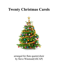 Twenty Christmas Carols for Flute Quartet/Choir