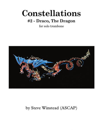 Constellations: #2 - Draco, The Dragon for Solo Trombone