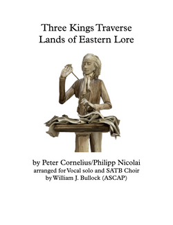 Three Kings Traverse Lands of Eastern Lore for Vocal Solo and SATB Choir